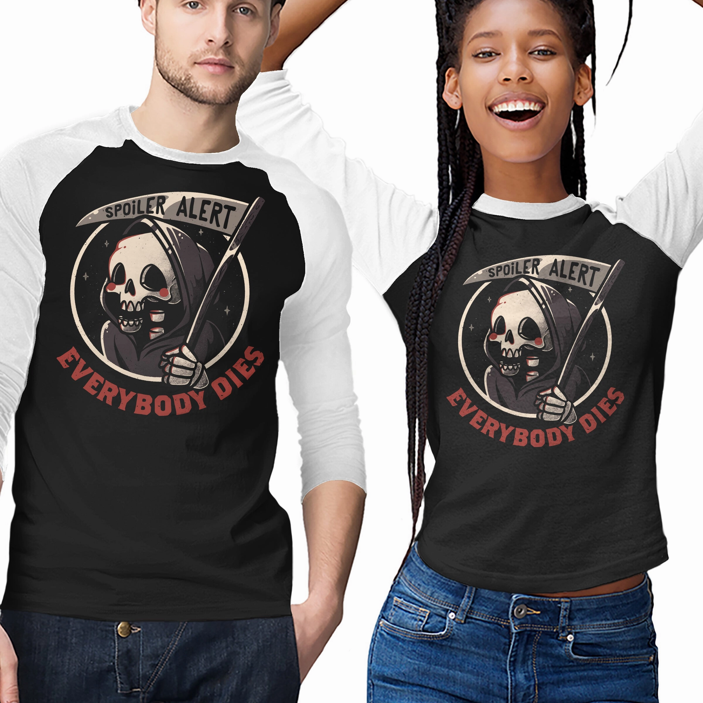 Ethically Sourced Material Stylish and Fun Everybody Dies