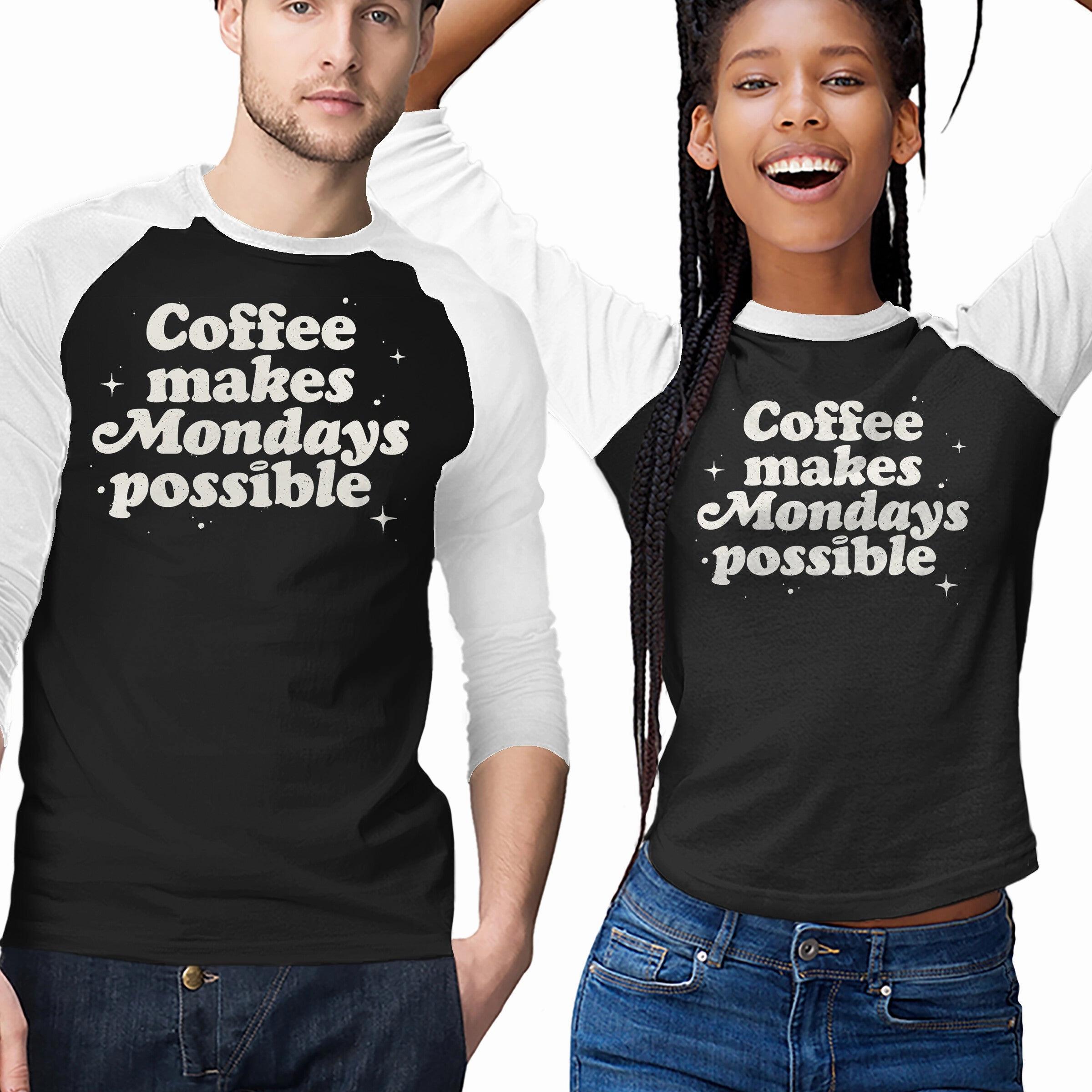 Coffee Makes Mondays Possible comfortable top