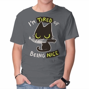 Tired Of Being Nice Unisex Fit